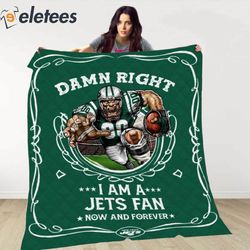 damn right i am a jets fan now and forever blanket