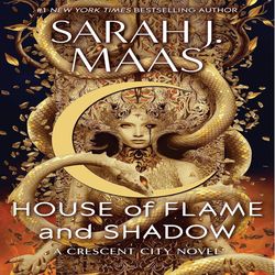 house of flame and shadow (crescent city) by sarah j. maas