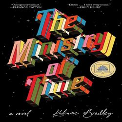 the ministry of time a novel by kaliane bradley