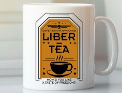 helldivers 2 hold my liber-tea! mug 11 oz, 15oz