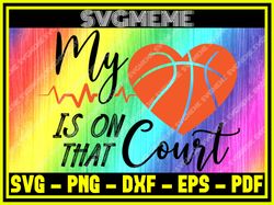 my heart is on that court svg png dxf eps pdf clipart for cricut basketball svg ,nfl svg,nfl football,super bowl, super