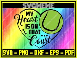 my heart is on that court svg png dxf eps pdf clipart for cricut tennis svg digi,nfl svg,nfl football,super bowl, super