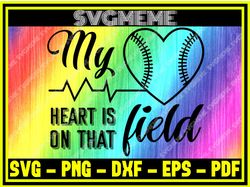 my heart is on that field svg png dxf eps pdf clipart for cricut baseball svg di,nfl svg,nfl football,super bowl, super