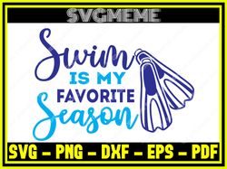 swimming swim is my favorite season svg png dxf eps pdf clipart for cricut swimm,nfl svg,nfl football,super bowl, super