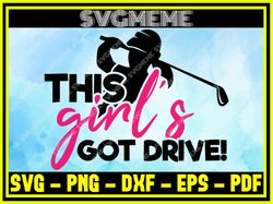 this girls got drive svg png dxf eps pdf clipart for cricut golf life a girl svg,nfl svg,nfl football,super bowl, super