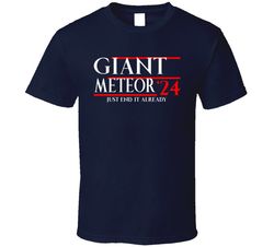 giant meteor 2024 just end it already t shirt
