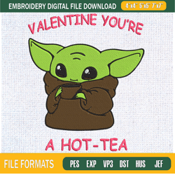 baby yoda valentine you're a hot tea embroidery designs, baby yoda machine embro,embroidery design,embroidery svg,machin