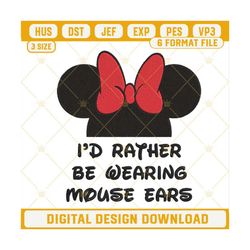 id rather be wearing mouse ears minnie embroidery design file.jpg