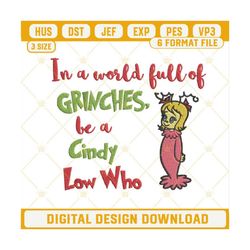 in a world full of grinches be a cindy lou who embroidery design file 1.jpg