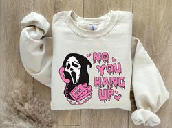 no you hang up sweatshirt, valentine sweatshirt, valentines day sweatshirt, valentines day shirt, funny valentine sweats