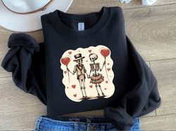 skeleton sweatshirt, valentine sweatshirt, valentines day sweatshirt, valentines day shirt, funny valentine sweatshirt,v