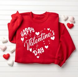 happy valentines day sweatshirt, heart valentines day sweatshirt, women valentines sweatshirt, funny valentines day shir