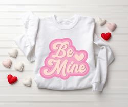 retro be mine sweatshirt, valentines sweatshirt, cute love sweatshirt, heart sweatshirt, valentines day, womens valentin