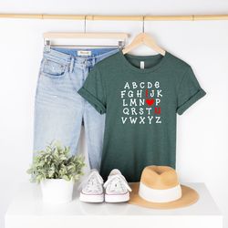 Alphabet I Love You Shirt, Teacher Valentine Shirt, Inspirational Teacher Tee, Teach Love Inspire Tshirt, I love You Shi