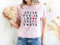 alphabet valentine shirt ,i love u shirt, love gift shirt ,i love you shirt ,alphabet i love you shirt ,valentine i hear