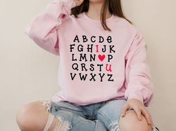 alphabet valentine sweatshirt ,i love u hoodie, love gift shirt ,i love you shirt ,alphabet i love you shirt ,valentine