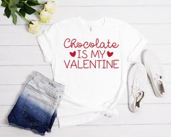 chocolate is my valentine shirt, funny valentines day shirt, valentines day shirt for women valentines shirt love womens