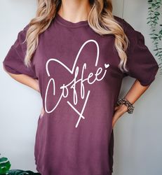 comfort colors coffee heart shirt, coffee shirt women, coffee lover gift, coffee lovers gifts, oversized shirt