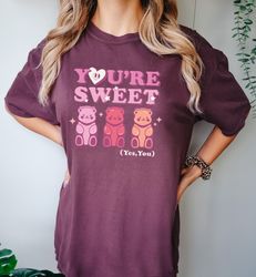 you are sweet comfort colors shirt, valentines day gift, cute valentines day tee, happy valentines day shirt, valentines