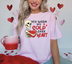 you warm my cold dark heart valentine comfort colors  shirt, anti valentine shirt, gift for her, goth valentine, skull v