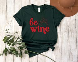 be wine shirt, valentines day shirt, valentines shirt for women, gift for girlfriend, wine glass t, gift for him, couple