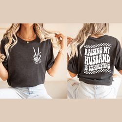 raising my husband is exhausting shirt, wife life shirt, funny wife shirt, sarcastic wife tee, funny saying husband shir