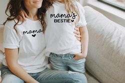 mama and mamas bestie shirts, mom and daughter shirts,mothers day shirt,gift for mom,mothers day gift