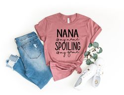 nana is my name spoiling is my game shirt, nana t-shirt, nana tee, cute nana shirt,grandma gift,grandmother shirt,mother