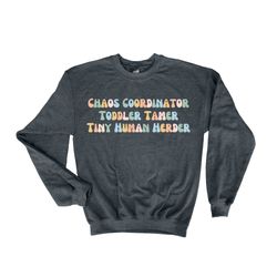 funny mom sweatshirt chaos coordinator toddler tamer tiny human herder mom sweatshirt daycare babysitter childcare gifsw