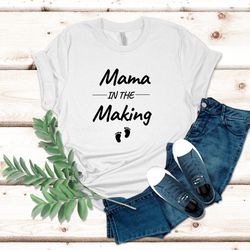 mama in the making shirt, pregnancy announcement shirt, pregnancy reveal, mama bear, mama to be, mommy to be, pregnancy