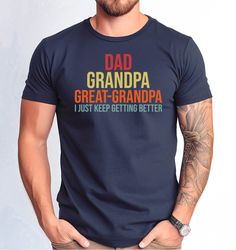 dad grandpa and great grandpa shirt, grandpa shirt for fathers day gift, grandpa tee, birthday gift for grandpa, grandpa