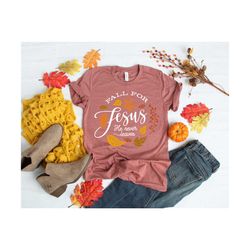 fall for jesus he never leaves shirt,fall shirt,thanksgiving shirt,thanksgiving family matching shirt,jesus shirt,thanks