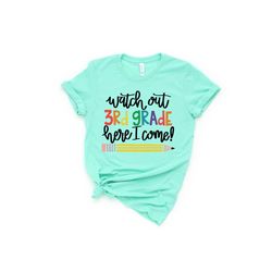 watch out third grade here i come shirt,back to school shirt,first grade teacher tee,teacher appreciation tee,1st day of