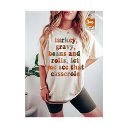 turkey gravy beans and rolls let me see that casserole shirt, thanksgiving shirt, thanksgiving outfit, fall shirt, turke