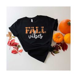 fall vibes shirt, fall shirt , fall shirts for women, pumpkin shirt, halloween shirt, fall shirt, thanksgiving shirt, au