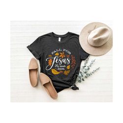 fall for jesus he never leaves shirt,fall shirt,thanksgiving shirt,jesus shirt,thanksgiving dinner,church shirt,faith sh