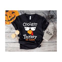 coolest turkey in town shirt,boys thanksgiving,family matching shirt, cute kids thanksgiving shirt, thankful shirt,fall