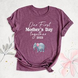 our first mothers day shirt, mothers day matching shirt, first mothers day gift, new mom shirt, pregnant shirt, elephant