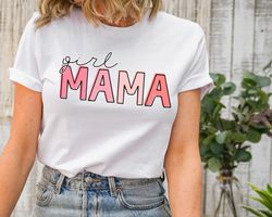 girl mama crewneck shirt, girl mama shirts, gifts for moms, baby shower gift, shirt for new moms, girl mom shirt, mother
