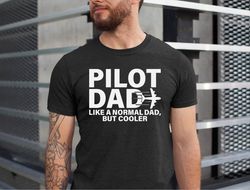 best pilot dad shirt, pilot dad shirt, cute pilot gift, pilot dad tee shirt, fathers day tshirt, shirt for pilot dad, gi