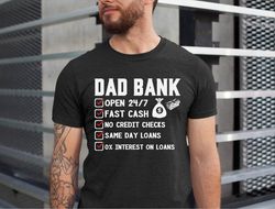 dad bank shirt, fathers day gift shirt, funny fathers day shirt, shirt for father, fathers day shirt, gift for dad, fast
