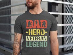 dad hero veteran legend shirt, veteran dad shirt, gift for veteran military, veteran shirt, fathers day tshirt, legend d