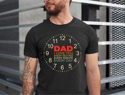 dad i love you every second every minute every hour every day shirt, dad love shirt, dad tshirt, girl dad shirt, family