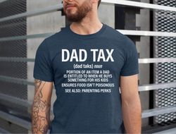 dad tax definition t-shirt, dad tax tee, dad tax noun shirt, funny fathers shirt, definition shirts, fathers day gift, f