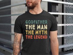godfather the man the myth the legend shirt, godfather tshirt, fathers day gift tshirt, legend dad tshirt, xmas myth dad