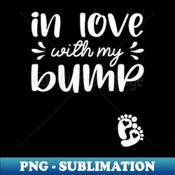 valentines pregnancy announcement in love with my bump - instant png sublimation download - boost your success with this inspirational png download