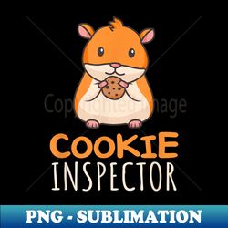 hamster cookie inspector - digital sublimation download file - unleash your inner rebellion