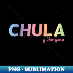 chula y chingona chicano pride mexican slang pastel color kawaii mexican mom - vintage sublimation png download - perfect for sublimation mastery