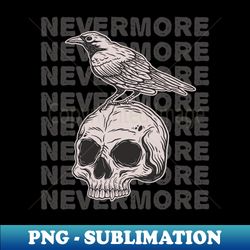 the raven - nevermore - digital sublimation download file - boost your success with this inspirational png download
