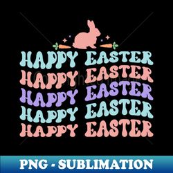 happy easter - png transparent sublimation design - capture imagination with every detail